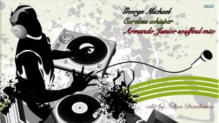 quotCareless Whisperquot Armando Junior Soulful Mix  George Michael [upl. by Berlinda]