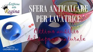 Sfera anticalcare per lavatrice  Ottimo ausilio del sapone naturale [upl. by Schou]