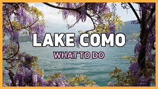 What to do in Lake Como in Italy  Top 10 Things to Do [upl. by Market603]