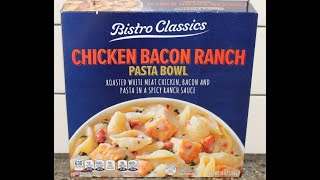 Bistro Classics Chicken Bacon Ranch Pasta Bowl Review [upl. by Leonidas]