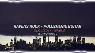 Raven Rock  Polozhenie Guitar  s l o w e d  r e v e r b [upl. by Tremayne]