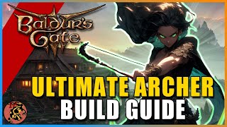 Baldurs Gate 3 ULTIMATE Archer  600 Damage per Round  FULL PROGRESSION Act 1 To Act 3 [upl. by Ratha]