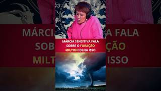 Márcia Sensitiva fala sobre o FURAÇÃO MILTON marciasensitiva astrologia signos [upl. by Charron]