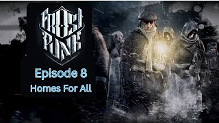 Frostpunk Lets Play  Episode 8  Homes For All [upl. by Aryamo222]