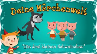 Die drei kleinen Schweinchen  Märchen und Geschichten für Kinder  Deine Märchenwelt [upl. by Glori356]