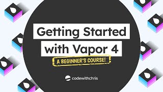 Getting Started with Vapor 4  A Beginners Course [upl. by Valentin]