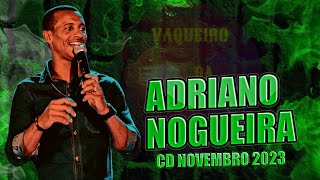 ADRIANO NOGUEIRA CD NOVEMBRO 2023 [upl. by Axela700]