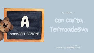 A come APPLICAZIONE  con la carta termoadesiva [upl. by Yrret416]