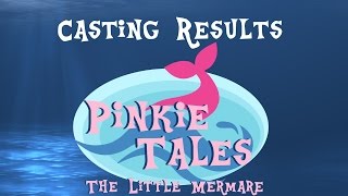 Casting Results Pinkie Tales The Little Mermare [upl. by Neenaej]