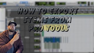 How to Export Stems From Pro Tools  Ro Bless [upl. by Alegre]