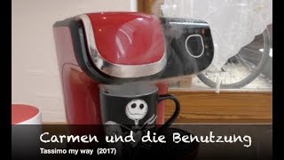 Folge 3 Tassimo my way 2017  Carmen und die Benutzung [upl. by Ivo]