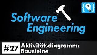 Software Engineering Tutorial Deutsch 27  Aktivitätsdiagramm Bausteine [upl. by Llet]