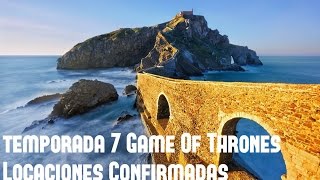 LOCACIONES CONFIRMADAS TEMPORADA 7  GAME OF THRONES [upl. by Atirb]