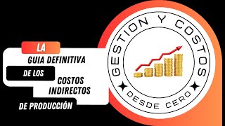 💰📈TODO lo que debes saber sobre COSTOS INDIRECTOS de PRODUCCIÓN 🎯 [upl. by Kcerred]