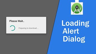 How To Create Loading Alert Dialogs in Android Studio [upl. by Dinan185]