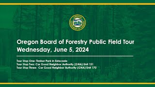 Oregon Board of Forestry Field Tour June 5 2024 [upl. by Ruff795]