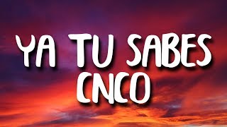 CNCO  Ya Tu Sabes LetraLyrics [upl. by Lorie394]