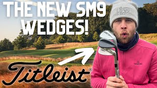 NEW TITLEIST SM9 WEDGES WHATS NEW FULL TEST amp OPINION [upl. by Ardith136]