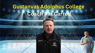 Gustavus Adolphus College assistant women’s ice hockey coach Coach Pat Carroll [upl. by Dier]