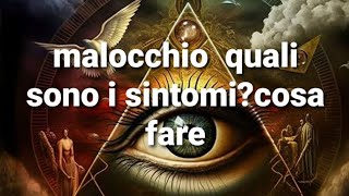 malocchioquali sono i sintomi e cosa fare [upl. by Laehpar]