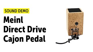 Meinl  Direct Drive Cajon Pedal  Sound Demo [upl. by Kwang289]