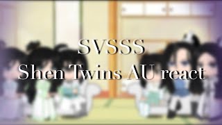 SVSSS Shen Twins AU ReactSVSSSPt2V2a [upl. by Edelsten]