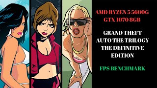 AMD RYZEN 5 5600G  GTX 1070 8GB  Grand Theft Auto The Trilogy The Definitive Edition [upl. by Nataniel]