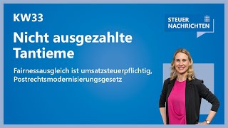 Tantieme FairnessAusgleich Postrechtsmodernisierungsgesetz  Steuernachrichten Update 3324 [upl. by Quinlan]