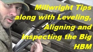 Millwright Tips along with Leveling Aligning and insepcting the Big HBM [upl. by Ralph412]