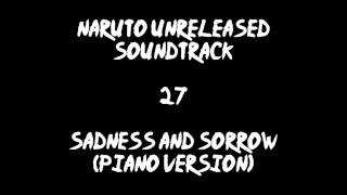 Naruto Unreleased Soundtrack  Sadness and Sorrow Piano Version REDONE [upl. by Eidua]