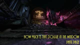 Bioshock2 How Much Is That Doggie In The Window  Patti Page [upl. by Helman]