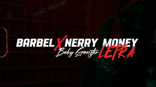 Baby Gangster  BARBEL feat Nerry Money LetraLyrics [upl. by Maidel]