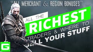 The Witcher 3 Richest Merchants amp BEST Places to Sell The BEST Region Bonuses for Profits [upl. by Deonne]