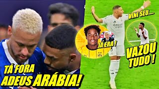 ARÁBIA PAROU  AL HILAL COMUNICA NEYMAR  VAZA MBAPPÉ E VlNl JR DISCUTINDO  ENDRICK FORA [upl. by Hayashi741]