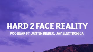 Hard 2 Face Reality  Justin Bieber Poo Bear Slowed TikTok Lyrics [upl. by Wiersma971]