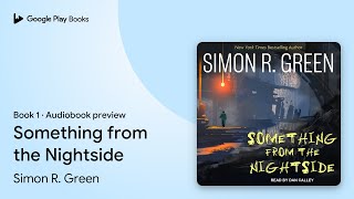 Something from the Nightside Book 1 by Simon R Green · Audiobook preview [upl. by Gayle757]