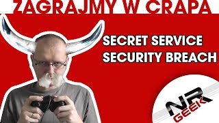 Zagrajmy w crapa 03  Secret Service  Security Breach eng subs Najgorsze gry wg NRGeeka [upl. by Sisenej]