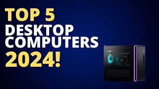 Top 5 BEST Desktop Computers of 2024 Desktop Computer Buying Guide [upl. by Middle]