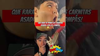 Que rara se ponen las carnitas Asadas con los compás🤣🥩🍖 humor comedia mexico reaction [upl. by Haziza]