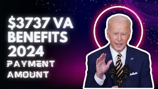 3737 VA Benefits 2024 – Check Eligibility Payment Date amp Amount [upl. by Grubb]