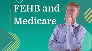 How FEHB and Medicare Work Together [upl. by Ia]