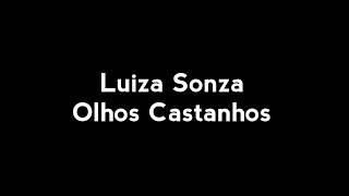 Luiza Sonza  Olhos Castanhos LETRA [upl. by Shadow679]