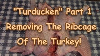 Turducken quotPart 1quot Removing the Turkeys Ribcage [upl. by Jamill]