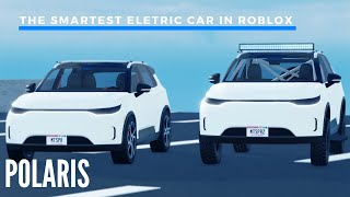 THE SMARTEST ELETRIC CAR IN ROBLOX  Elektrisk Polaris  Roblox [upl. by Reames]