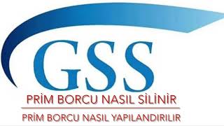 GSS PRİM BORCU SİLME  GSS YAPILANDIRMA  7256 SAYILI KANUN AVANTAJIYLA 30042021 SON GÜN KAÇIRMAquot [upl. by Yblok]