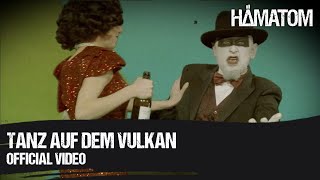 HÄMATOM  Tanz auf dem Vulkan Official Video [upl. by Enert]