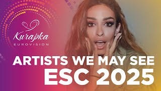 Artists We May See In Eurovision 2025 [upl. by Carolee]