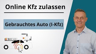 Gebrauchtes Auto KFZ online zulassen mit IKfz  Tutorial des Anmeldeprozesses der Umschreibung [upl. by Anerrol473]