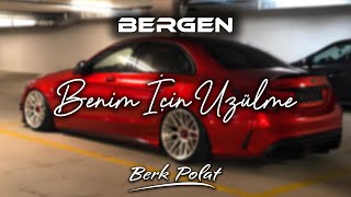 Bergen  Benim İçin Üzülme  Berk Polat Remix [upl. by Cade]