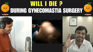 Will I Die During Gyno Surgery [upl. by Bilbe]